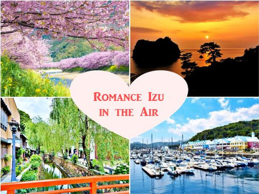 Romance Izu in the Air: 5 Romantic Spots in the Izu Peninsula
